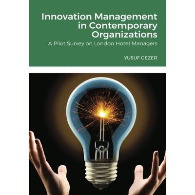Innovation Management in Contemporary Organizations