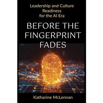 Before the Fingerprint Fades