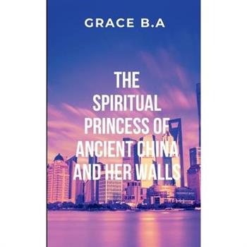 The Spiritual Princess of Ancient China and Her Walls