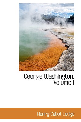 George Washington, Volume I