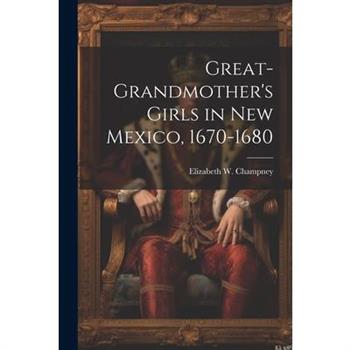 Great-grandmother's Girls in New Mexico, 1670-1680