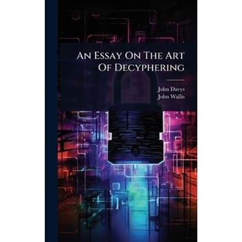 An Essay On The Art Of Decyphering