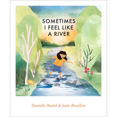 Sometimes I Feel Like a River