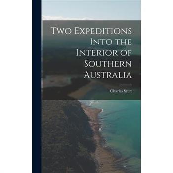 Two Expeditions Into the Interior of Southern Australia