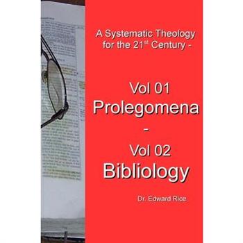 A Systematic Theology for the 21st Century - Vol 1 Prolegomena - Vol 2 Bibliology