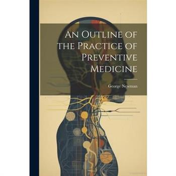 An Outline of the Practice of Preventive Medicine