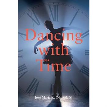 Dancing with Time