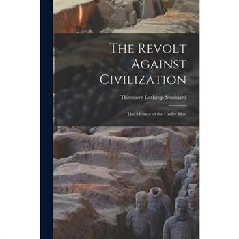 The Revolt Against Civilization