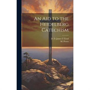 An Aid to the Heidelberg Catechism