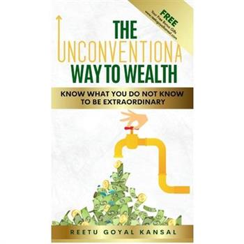 The Unconventional Way to Wealth