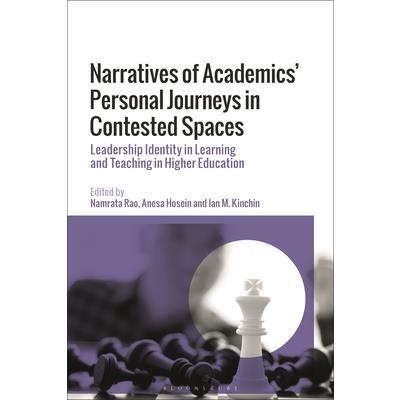 Narratives of Academics’ Personal Journeys in Contested Spaces