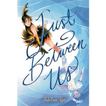 Just Between Us: A Graphic Novel