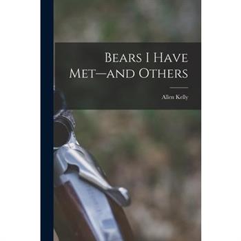 Bears I Have Met--and Others