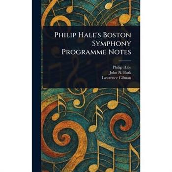 Philip Hale's Boston Symphony Programme Notes