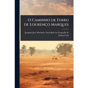 O Caminho de Ferro de Louren癟o Marques