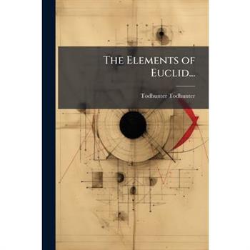 The Elements of Euclid...