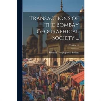 Transactions of the Bombay Geographical Society ...; Volume 11