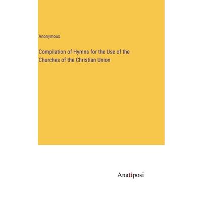 Compilation of Hymns for the Use of the Churches of the Christian Union