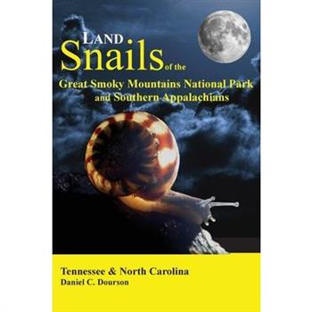 Land Snails of the Great Smoky Mountains and the Southern Appalachians