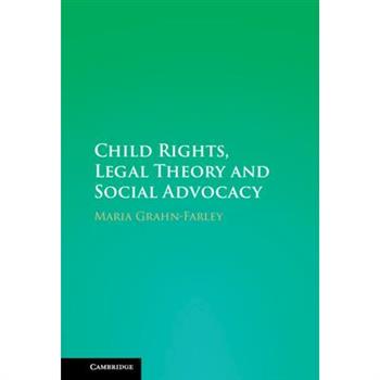 Child Rights, Legal Theory and Social Advocacy