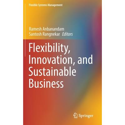 Flexibility, Innovation, and Sustainable Business