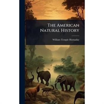 The American Natural History
