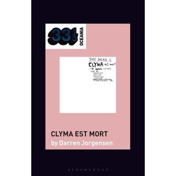 The Dead C's Clyma Est Mort
