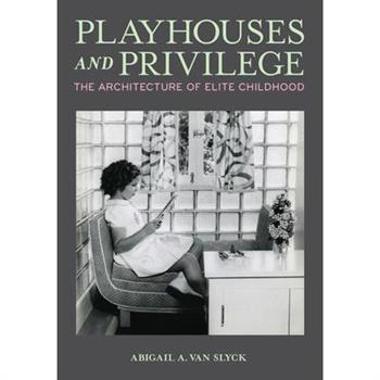Playhouses and Privilege