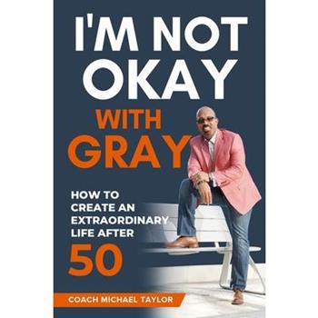 I'm Not Okay With Gray