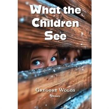 What the Children See