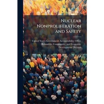 Nuclear Nonproliferation and Safety