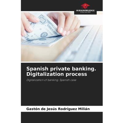 Spanish private banking. Digitalization process