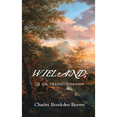 Wieland; Or the Transformation