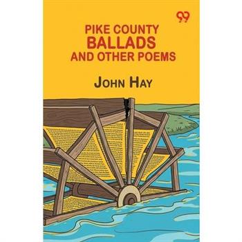 Pike County Ballads And Other Poems