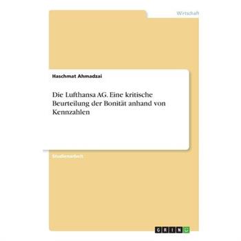 Die Lufthansa AG. Eine kritische Beurteilung der Bonit瓣t anhand von Kennzahlen