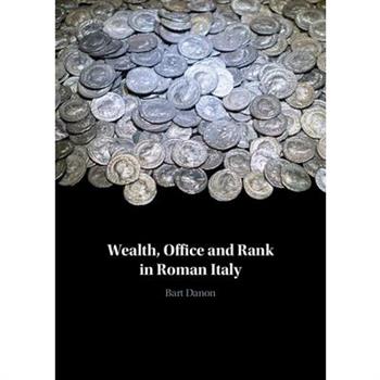 Wealth, Office and Rank in Roman Italy