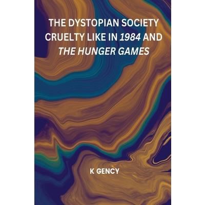 The Dystopian Society Cruelty Like in 1984 and the Hunger Games