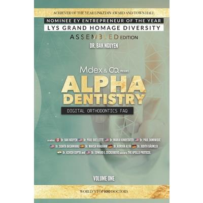 Alpha Dentistry volume 1 - Digital Orthodontics Assembled edition
