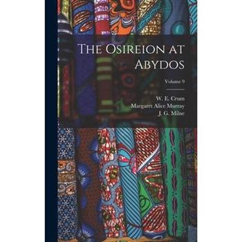 The Osireion at Abydos; Volume 9