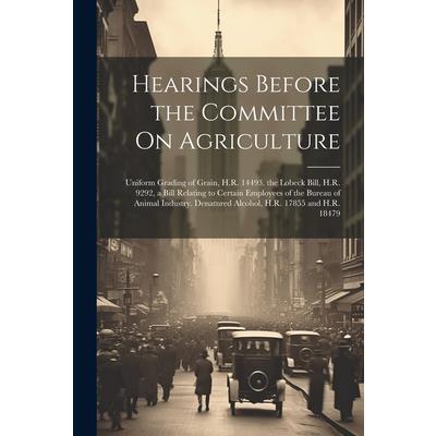 Hearings Before the Committee On Agriculture