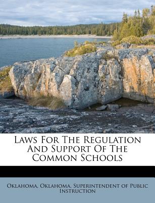 Laws for the Regulation and Support of the Common Schools