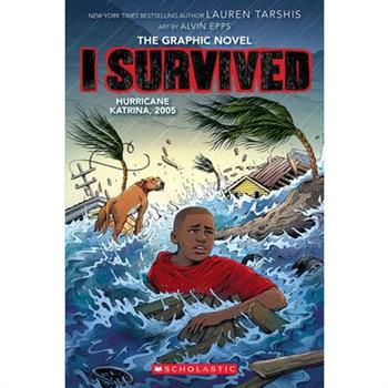 I Survived Hurricane Katrina, 2005: A Graphic Novel (I Survived Graphic Novel #6)
