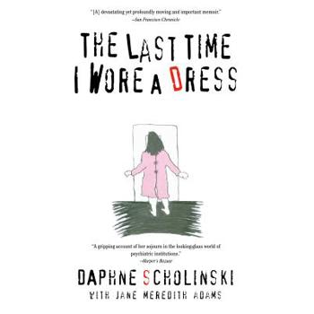 Last Time I Wore a Dress: A Memoir