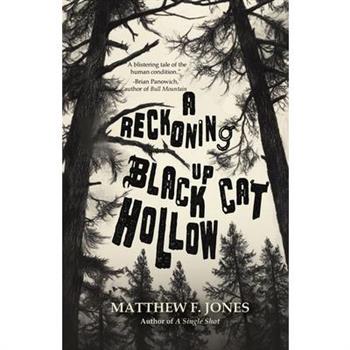 A Reckoning Up Black Cat Hollow