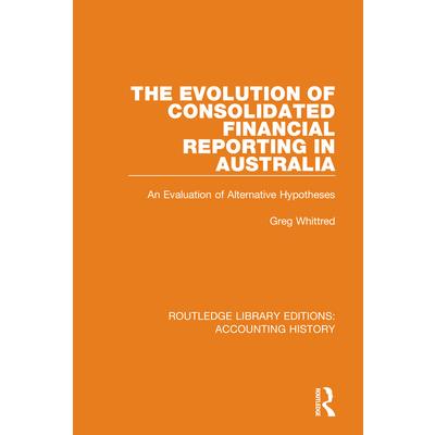 The Evolution of Consolidated Financial Reporting in Australia