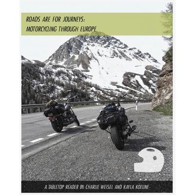 Roads are for Journeys - Motorcycling through Europe