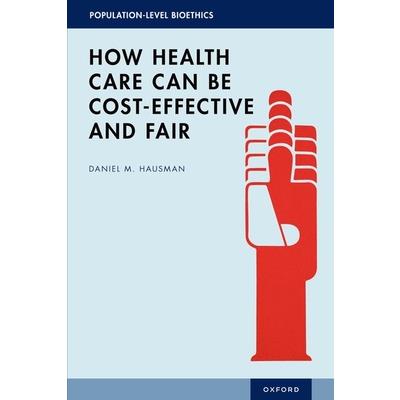 How Health Care Can Be Cost-Effective and Fair