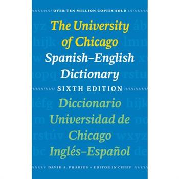 The University of Chicago Spanish-English Dictionary / Diccionario Universidad de Chicago