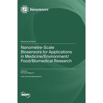Nanometre-Scale Biosensors for Applications in Medicine/Environment/Food/Biomedical Research