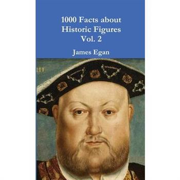1000 Facts about Historic Figures Vol. 2